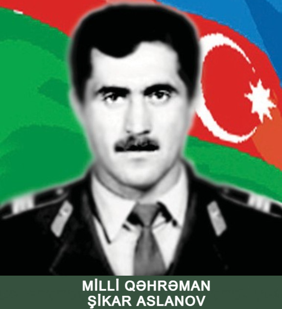 Milli Qəhrəman Şikar Davud oğlu Aslanov